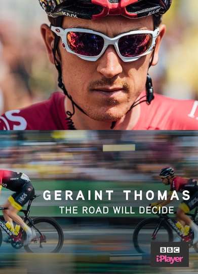 Geraint Thomas: The Road Will Decide Poster