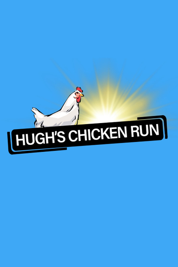 Hugh's Chicken Run