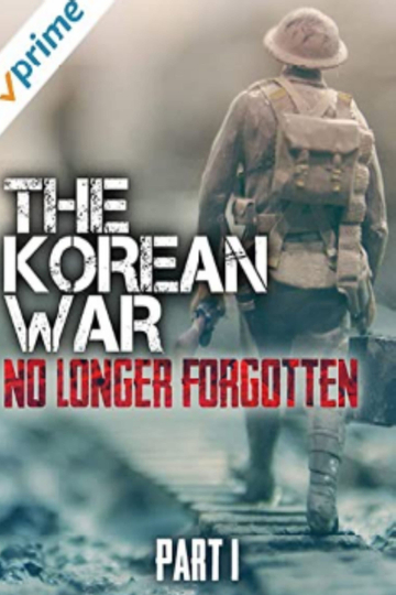 The Korean War No Longer Forgotten  Part I