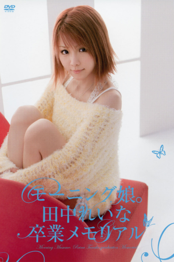 Morning Musume Tanaka Reina Sotsugyou Memorial