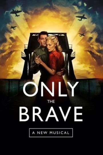 Only The Brave A New Musical Poster