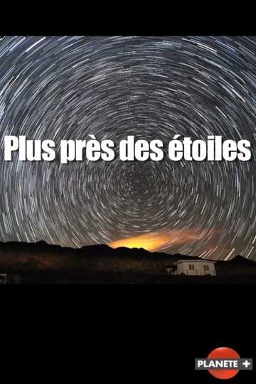 Plus près des étoiles