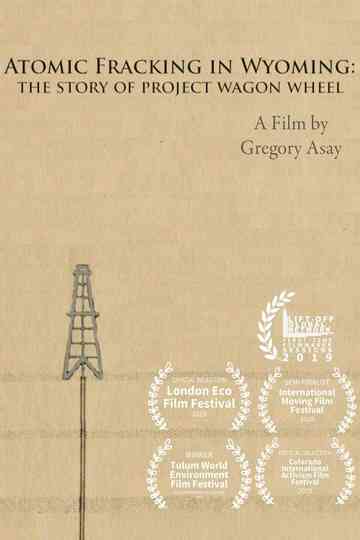 Atomic Fracking in Wyoming The Story of Project Wagon Wheel