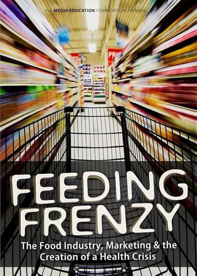 Feeding Frenzy The Food Industry Obesity and the Creation of a Health Crisis Poster