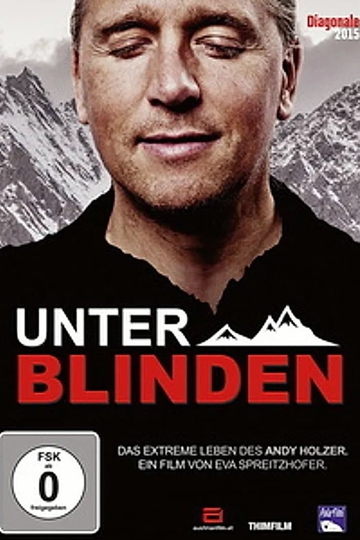 Unter Blinden Das extreme Leben des Andy Holzer Poster