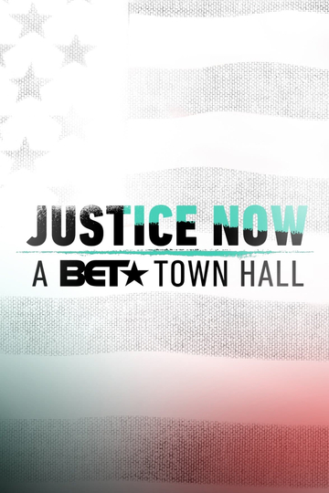 Justice Now A BET Town Hall