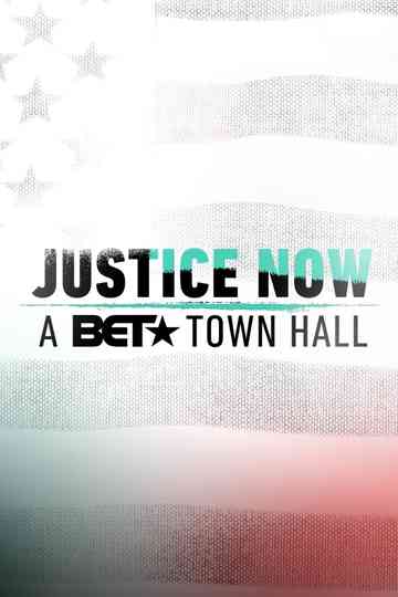 Justice Now A BET Town Hall