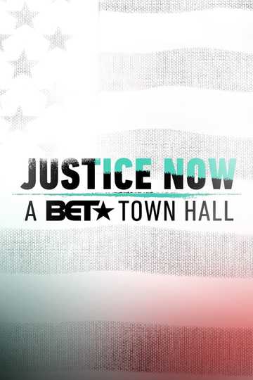 Justice Now A BET Town Hall Poster