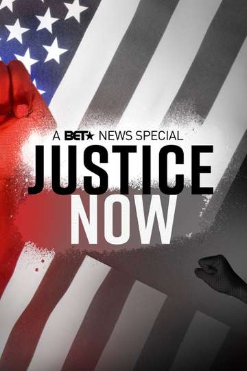 Justice Now A BET News Special Poster