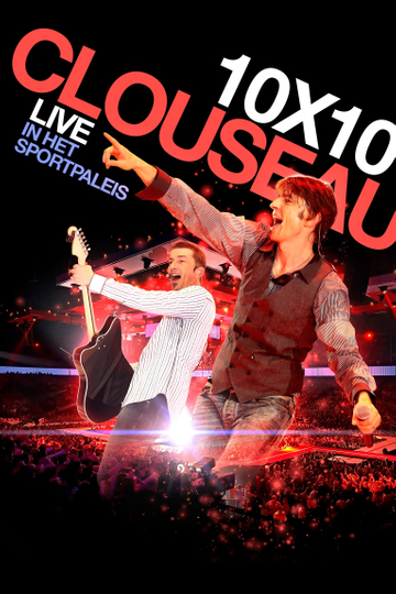 Clouseau  10x10  Live in het Sportpaleis