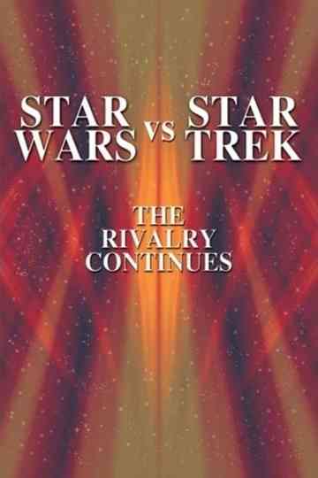 Star Wars vs. Star Trek: The Rivalry Continues