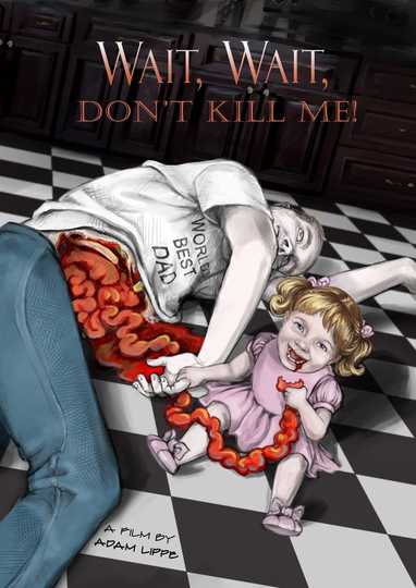 Wait, Wait, Don't Kill Me Poster