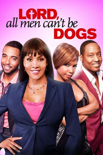 Lord All Men Cant Be Dogs Poster