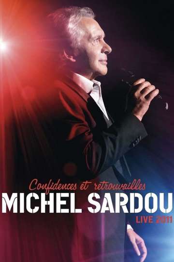 Michel Sardou  Confidences Et Retrouvailles  Live 2011