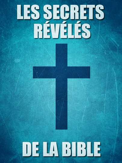 Les secrets reveles de la Bible