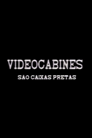 Videocabines São Caixas Pretas