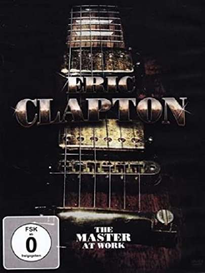 Eric Clapton The Master At Work