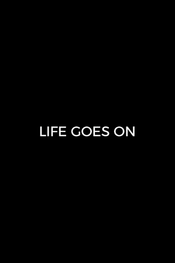 Life Goes On Poster