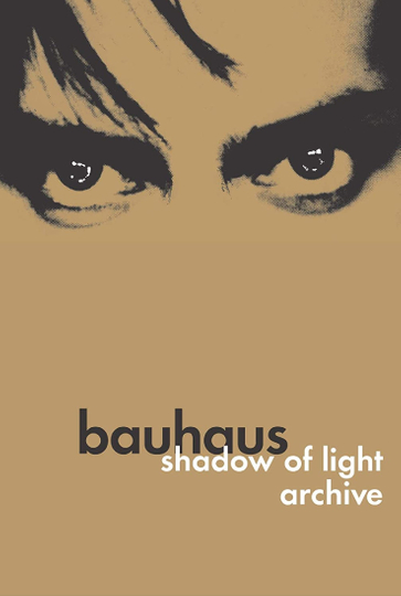 Bauhaus Shadow of Light  Archive