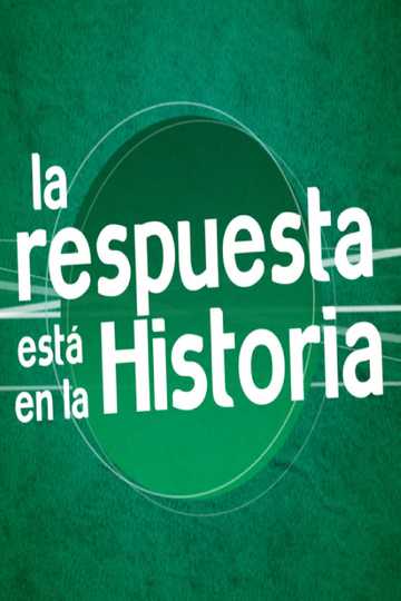 La Respuesta está en la Historia