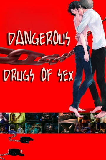 Where To Watch Dangerous Drugs Of Sex 2020 Online Moviefone 