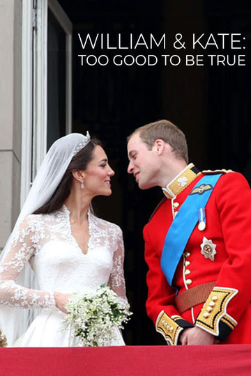 William  Kate Too Good To Be True