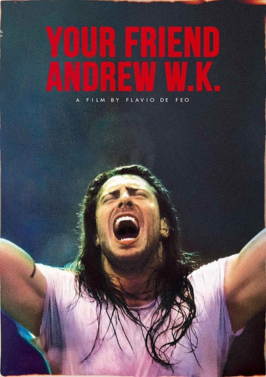 Your Friend Andrew WK