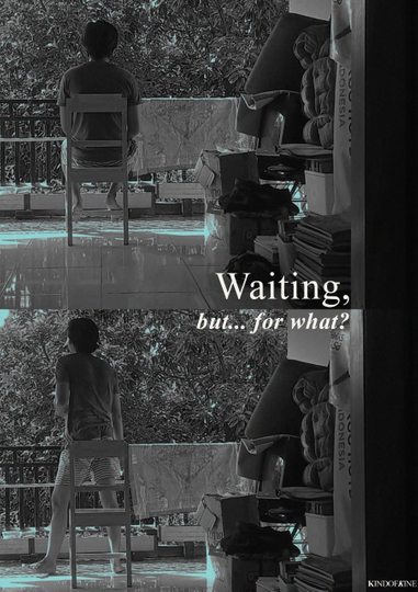 Waiting, but...for what? Poster