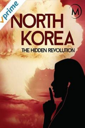 North Korea The Hidden Revolution