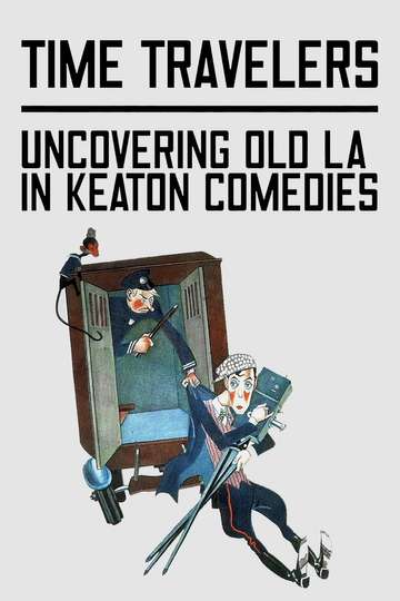 Time Travelers: Uncovering Old LA in Keaton Comedies Poster