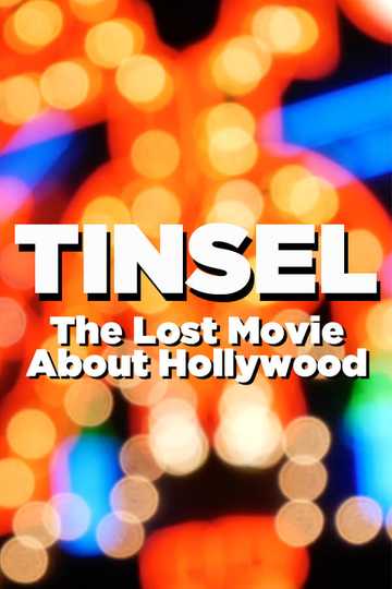 TINSEL: The Lost Movie About Hollywood Poster