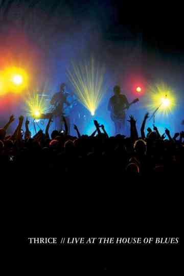 Thrice Live at the House of Blues