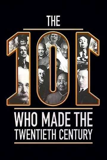 The 101 Who Made The Twentieth Century