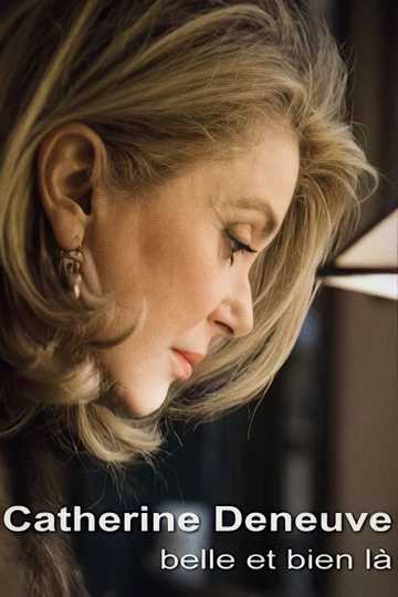 Catherine Deneuve, belle et bien là