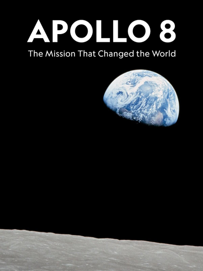 Apollo 8 The Mission That Changed The World Poster