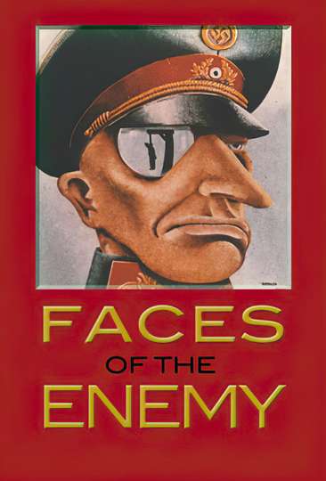 Faces of the Enemy: Justifying the Inhumanity of War Poster
