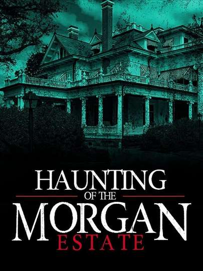 The Haunting of the Morgan Estate Poster