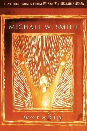 Michael W Smith  Worship