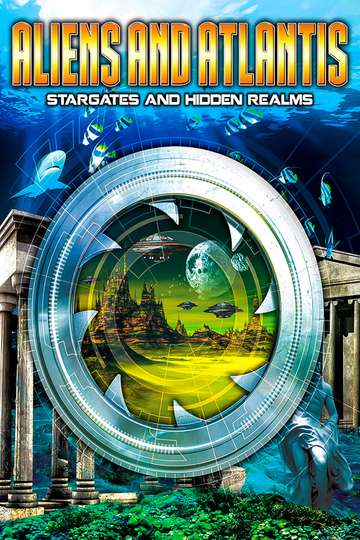 Aliens and Atlantis Stargates and Hidden Realms Poster