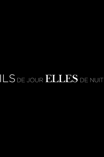 Ils de jour, Elles de nuit