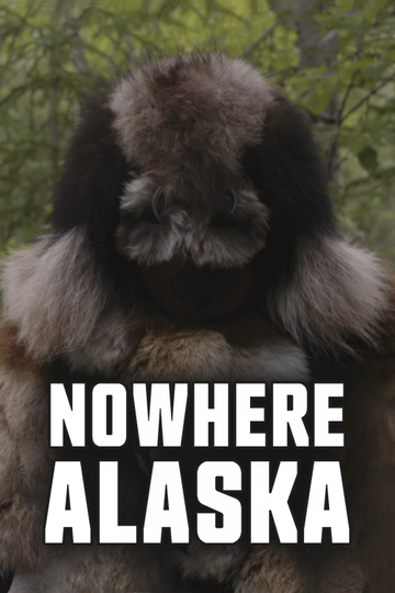 Nowhere Alaska Poster