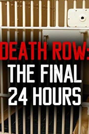 Death Row The Final 24 Hours