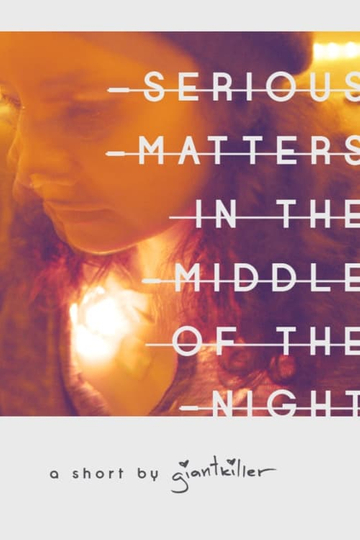 Serious Matters in the Middle of the Night Poster