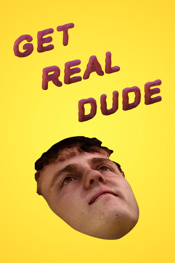 Get Real Dude Poster