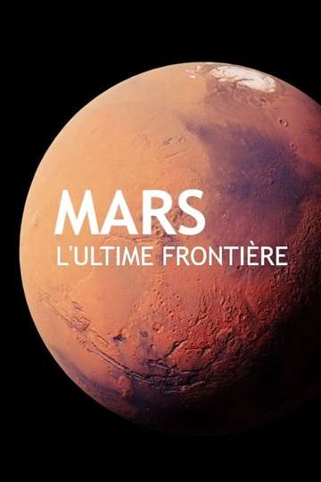 Mars lultime frontière
