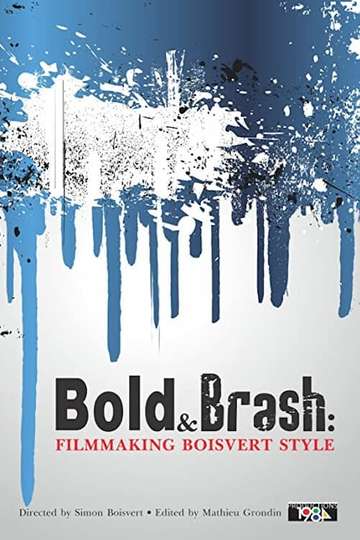 Bold  Brash Filmmaking Boisvert Style Poster