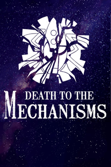 Death to the Mechanisms Poster