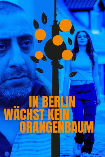 In Berlin wächst kein Orangenbaum