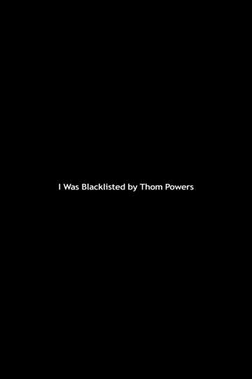 I Was Blacklisted by Thom Powers