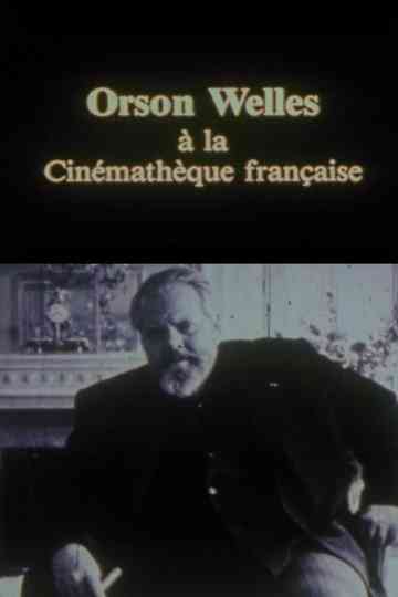 Orson Welles at the Cinémathèque Française